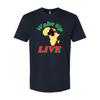 Wake Up and Live Unisex T-shirt