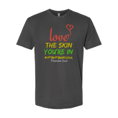 Love The Skin You're In Unisex T-shirt