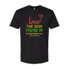 Love The Skin You're In Unisex T-shirt