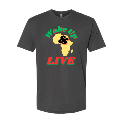 Wake Up and Live Unisex T-shirt