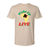 Wake Up and Live Unisex T-shirt