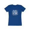 Women's Slim Fit Tee - Black Women Are Fine Period