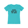 Women's Slim Fit Tee - Black Girls Got the Juice