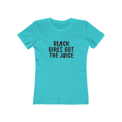 Women's Slim Fit Tee - Black Girls Got the Juice