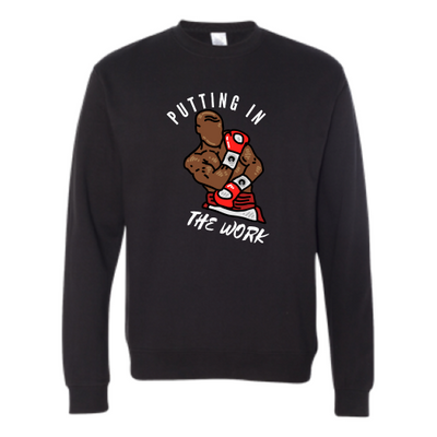 Putting in the Work Unisex Sweatshirt