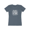 Women's Slim Fit Tee - Black Women Are Fine Period