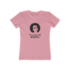 Women's Slim Fit Tee - Unapologetically Beautiful