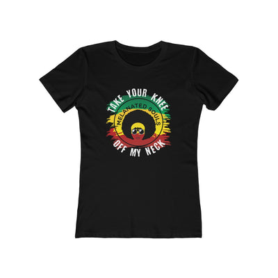 Women's Slim Fit Tee - Take Your Knee Off My Neck