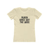 Women's Slim Fit Tee - Black Girls Got the Juice