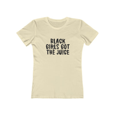 Women's Slim Fit Tee - Black Girls Got the Juice