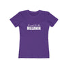 Women's Slim Fit Tee - It Must be the Melanin