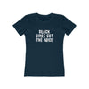 Women's Slim Fit Tee - Black Girls Got the Juice