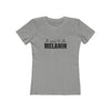 Women's Slim Fit Tee - It Must be the Melanin