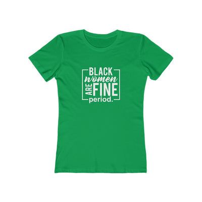 Women's Slim Fit Tee - Black Women Are Fine Period