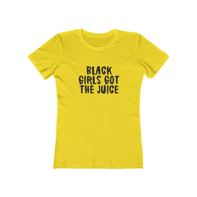 Women's Slim Fit Tee - Black Girls Got the Juice