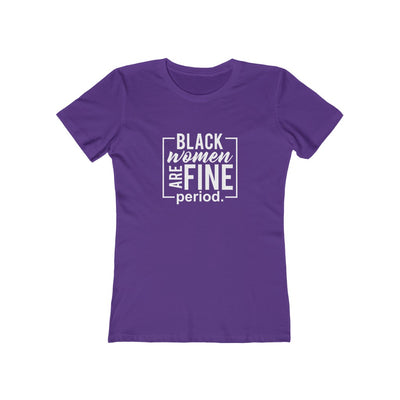 Women's Slim Fit Tee - Black Women Are Fine Period